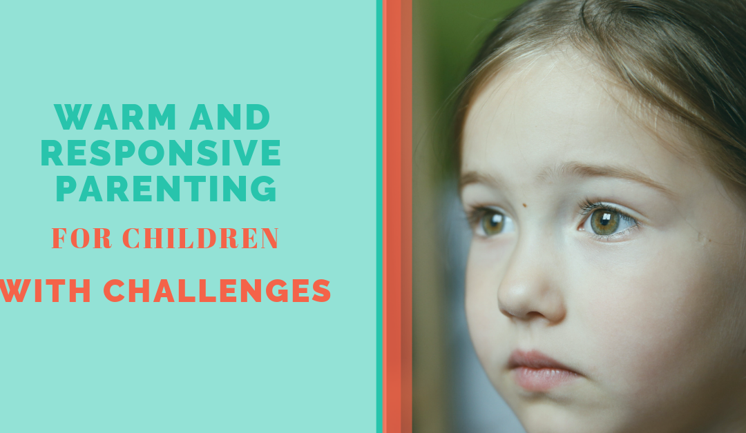 Lesson 2: Warm and Responsive Parenting for Children With Challenges