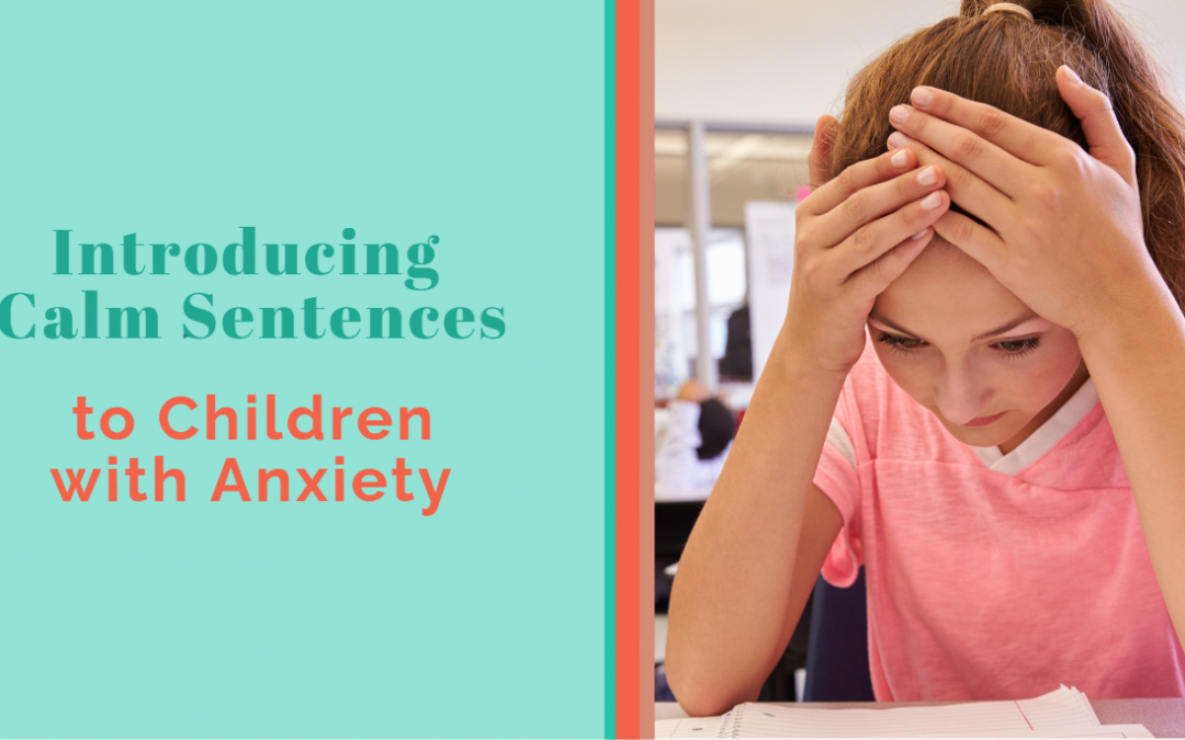 Introducing Calm Sentences to Children with Anxiety